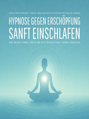 cover image of Hypnose gegen Erschöpfung – Sanft einschlafen, neue Energie tanken, Körper und Geist revitalisieren, Burnout vorbeugen
